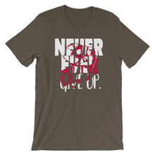 Load image into Gallery viewer, NEVER EVER give up &quot;Unisex Tee&quot;