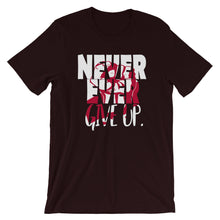 Load image into Gallery viewer, NEVER EVER give up &quot;Unisex Tee&quot;