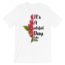 Load image into Gallery viewer, It&#39;s A Beautiful Day Like Me