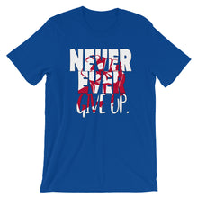 Load image into Gallery viewer, NEVER EVER give up &quot;Unisex Tee&quot;