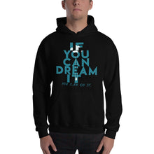 Load image into Gallery viewer, If You Can Dream It you can do it