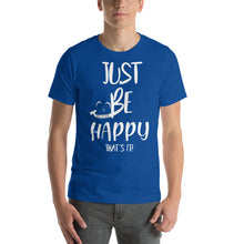 Load image into Gallery viewer, Just Be Happy &quot;that&#39;s It&quot;