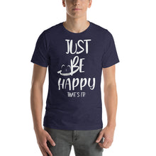 Load image into Gallery viewer, Just Be Happy &quot;that&#39;s It&quot;