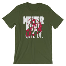 Load image into Gallery viewer, NEVER EVER give up &quot;Unisex Tee&quot;