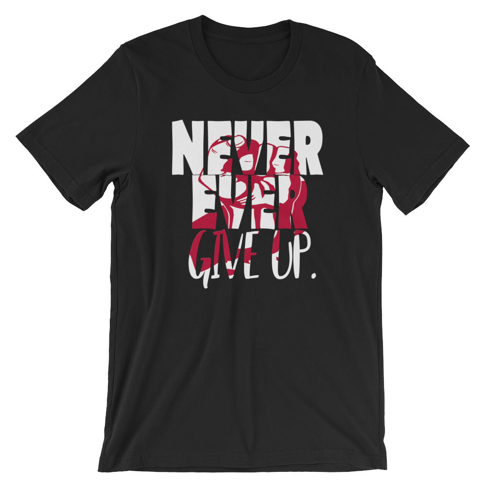 NEVER EVER give up 