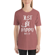 Load image into Gallery viewer, Just Be Happy &quot;that&#39;s It&quot;