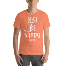 Load image into Gallery viewer, Just Be Happy &quot;that&#39;s It&quot;