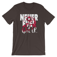 Load image into Gallery viewer, NEVER EVER give up &quot;Unisex Tee&quot;