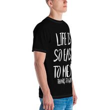 Load image into Gallery viewer, life is so easy  to me thanks to god