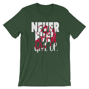 NEVER EVER give up "Unisex Tee"